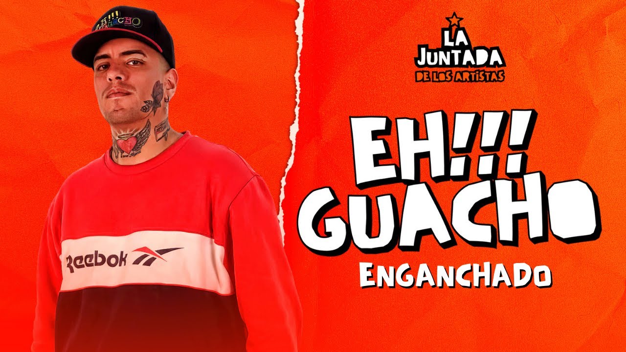 EH!!! GUACHO / ENGANCHADO en VIVO en LA JUNTADA DE LOS ARTISTAS !
