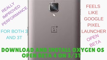 Oneplus 3/3T Open Beta 4--Download And Install