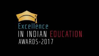 EXCELLENCE IN INDIAN EDUCATION AWARD 2017