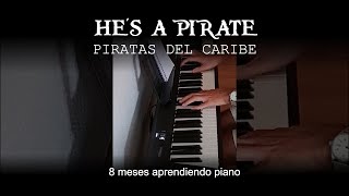 He's a pirate - Piratas del Caribe (Piano) | 8 meses aprendiendo piano | Musihacks