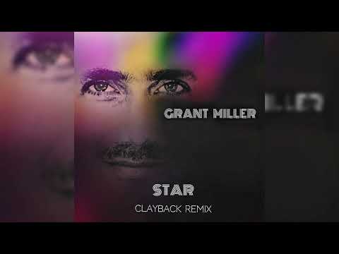 Grant Miller - Star (Clayback Remix)