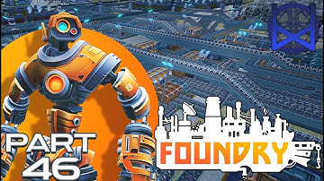 Foundry Early Access Gameplay Part 46