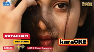 Patah Hati || Karaoke || Oma Irama || OM. Soneta