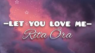 rita ora ; let you love me ~ tradução