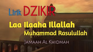 Lirik Dzikir Laa Ilaaha Illallah Muhammad Rasulullah || Jamaah Al Khidmah
