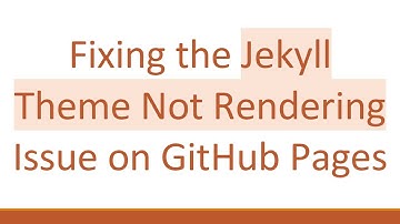 Fixing the Jekyll Theme Not Rendering Issue on GitHub Pages