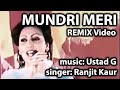 Ustad G - Mundri Meri (Remix Video) ft. Ranjit Kaur