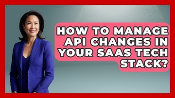 How To Manage API Changes In Your SaaS Tech Stack? - Saas Marketing Wizards