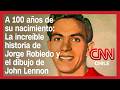 A 100 años de su nacimiento: La increíble historia de Jorge Robledo y el dibujo de John Lennon