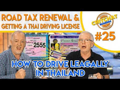 Bangkok ChitChat#25 How to get your road tax and a new or renewing your driving license in Thailand