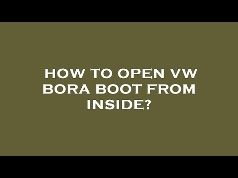 How to open vw bora boot from inside?