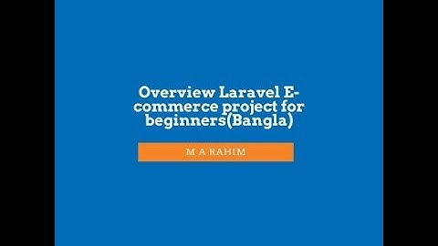 Overview Laravel E-commerce Project For Beginners (Bangla)