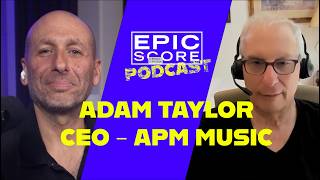 APM Music &amp; the Evolution of Music Licensing | APM CEO Adam Taylor Interview