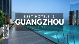Best Hotels In Guangzhou China (Best Affordable & Luxury Options)