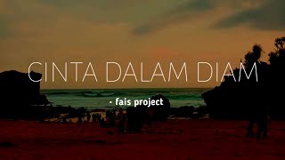 Cinta Dalam Diam || Musikalisasi Puisi • Fais Project