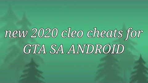 NEW 2020 Cleo cheats for GTA sa android