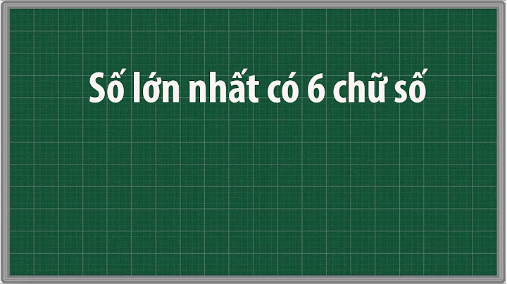 Số bé nhất có 6 chữ số là bao nhiêu năm 2024