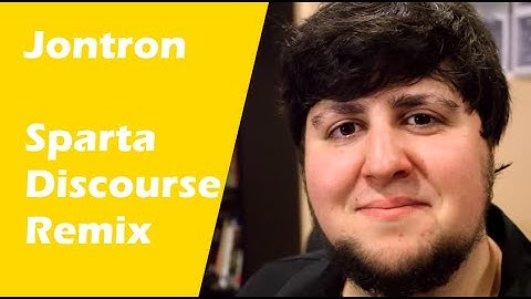 @JonTronShow - Sparta Discourse Remix