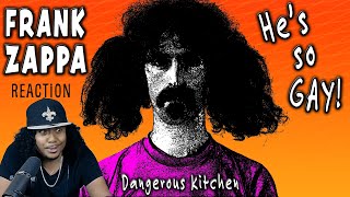 FRANK ZAPPA Reaction | &quot;HE&#39;S SO GAY&quot; | &quot;DANGEROUS KITCHEN&quot; | Hip-Hop Head&#39;s First Time Hearing
