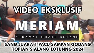 Video Eksklusif Sang Juara Topian Sialang Lotung 2024 Meriam Keramat Ghaje Bujang
