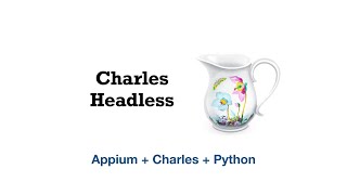 Charles Headless with Appium/Selenium