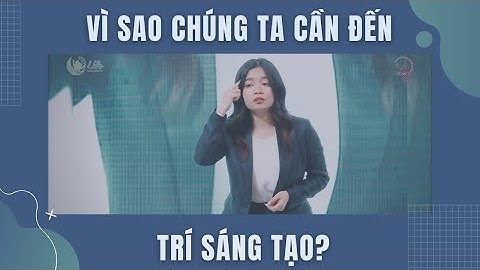 Vì sao con người cần sáng tạo
