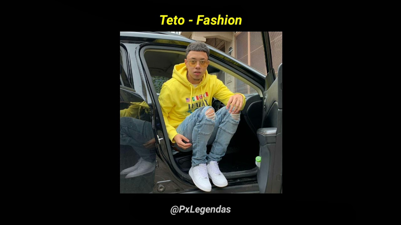 Teto - Fashion (Letra)