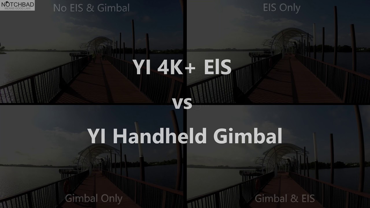 YI 4K+ EIS vs YI Handheld Gimbal stabilization comparison (4k 30fps) | NOTCHBAD Test Lab