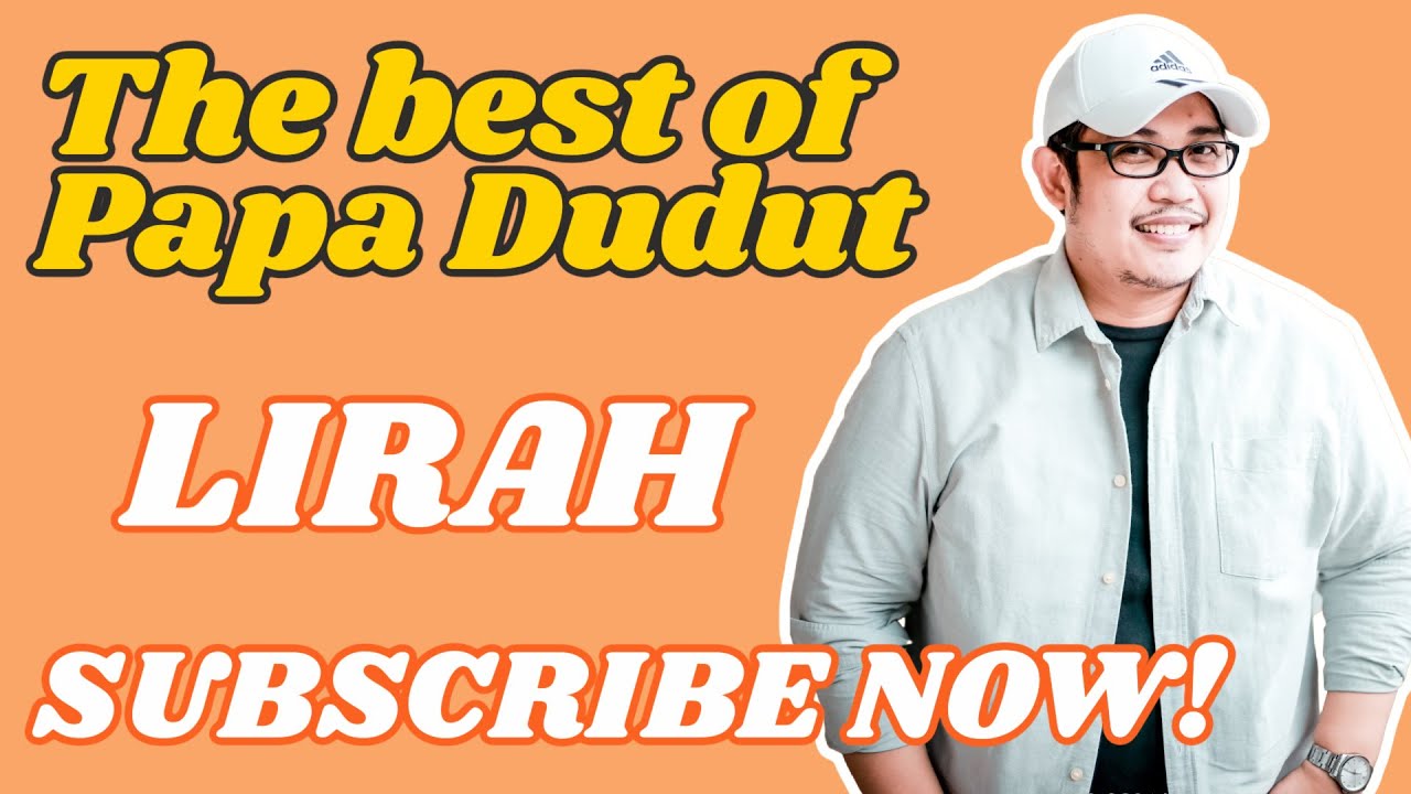 LIRAH (THE BEST OF PAPA DUDUT)