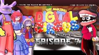 — Digital Circus React to Episode 7!! || reload :33 || all parts ||