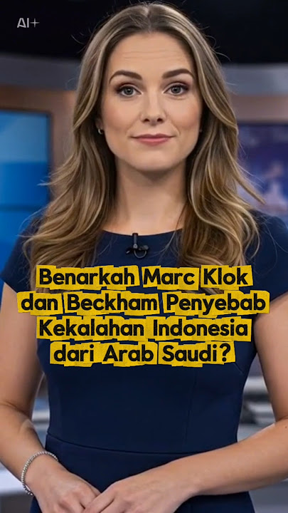 Indonesia Kalah dari Arab Saudi! Apakah Marc Klok dan Beckham Layak Disalahkan?