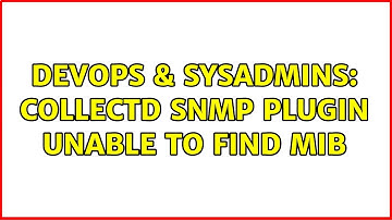 DevOps & SysAdmins: Collectd SNMP plugin unable to find MIB
