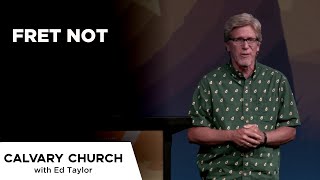 Fret Not Part 1 - Psalm 37 - 20220803