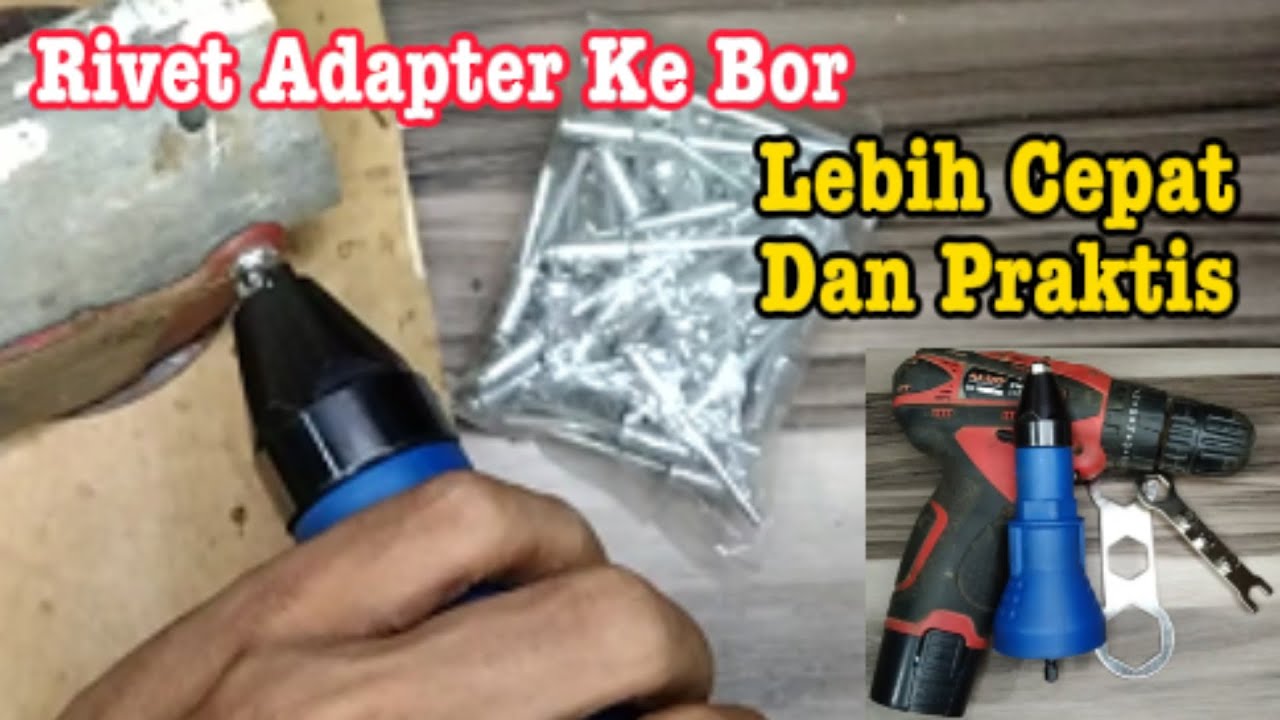 Reviuw Dan Tes Rivet Adapter Ke Bor - YouTube