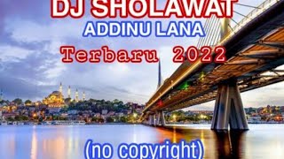 Download Lagu 💥DJ SHOLAWAT ADDINULANA // Terbaru Full Bass 2022💥 MP3