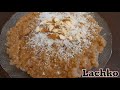 Lachka recipe  bohra lachko recipe  wheat halwa  navu waras special bohri lachko