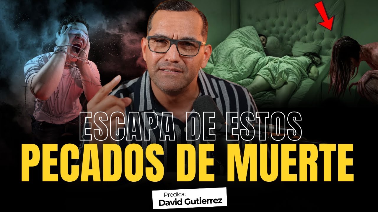 Escapa de Estos Pecados [ Pastor David Gutiérrez ]