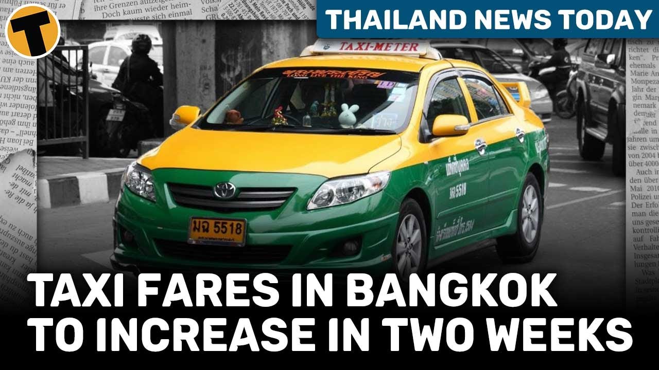 Thailand News Today Taxi fares in Bangkok to increase in two weeks