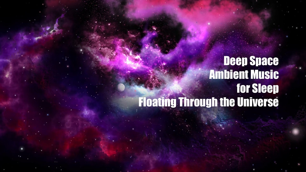 Deep Space Ambient Music for Sleep 🌌 Floating Through the Universe for ...