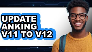 How to Update Anking V11 to V12 (easy Method)