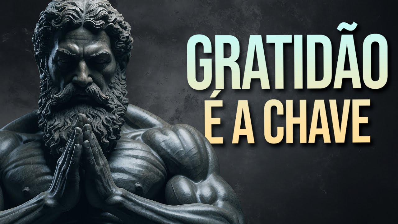 Mude sua vida com o poder da Gratidão | Estoicismo
