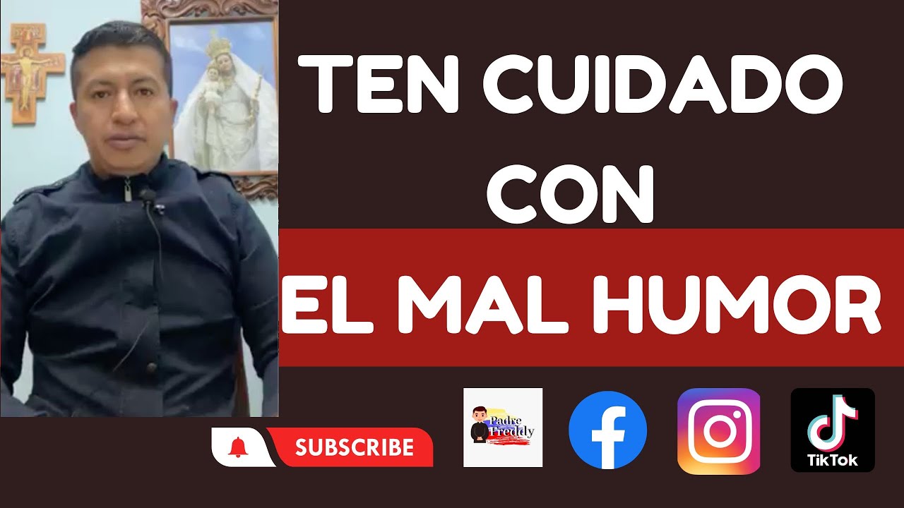 TEN CUIDADO CON EL MAL HUMOR