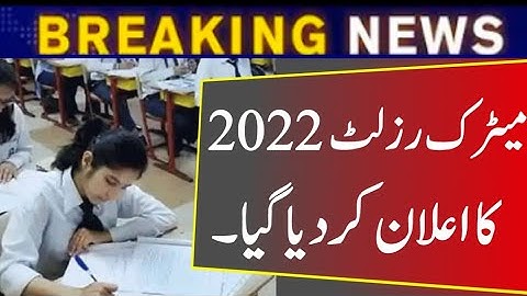 Annual exam 2022 matric result 2022 announced || matric result 2022 news today