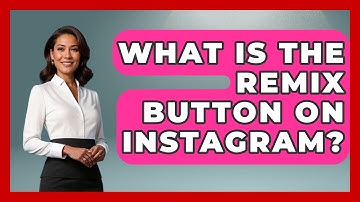 What Is The Remix Button On Instagram? - Everyday-Networking
