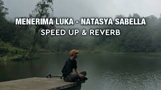 Natasya Sabella  Menerima Luka speed Up U0026 Reverb