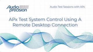 APx System Control Using Remote Desktop