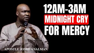 “12AM–3AM Powerful Bedtime Prayer for Mercy | Fall Asleep in His Presence | Apostle Joshua Selman