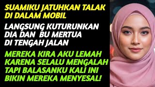 Mertua Dan Suami Ceraikan Aku Di Mobil Lalu Kuturunkan Di Jalan Mereka Kira Aku Akan Menangis