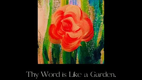 Thy Word is Like a Garden, Lord (lyrics by Edwin H...