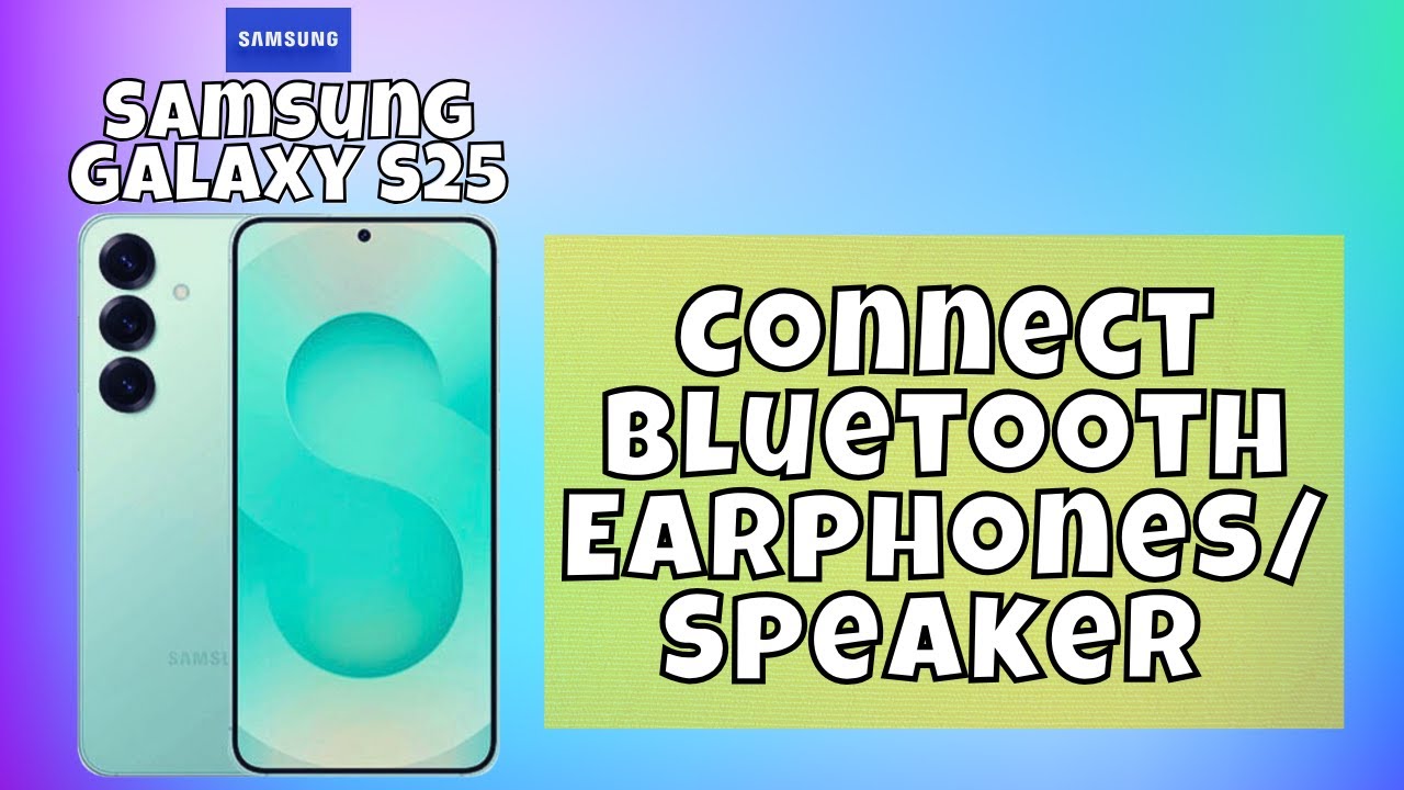 How to Connect Bluetooth Earphones/Speaker Samsung Galaxy S25 (Easy Tutorial)
